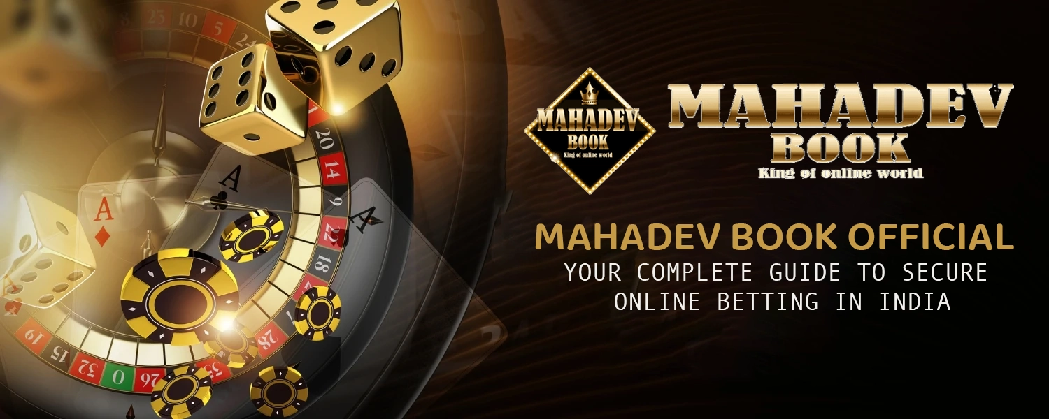 Mahadev Book Official – Your Complete Guide to Secure Online Betting in India